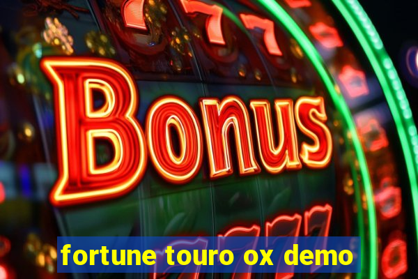 fortune touro ox demo